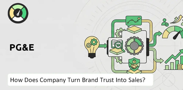 How Does PG&E Company Turn Brand Trust Into Sales and Demand?