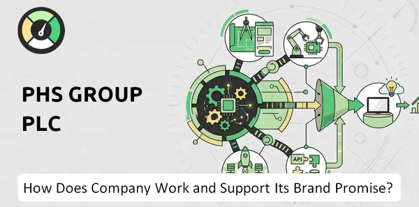 How Does PHS Group plc Company Work and Support Its Brand Promise?