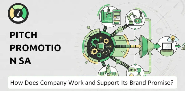 How Does Pitch Promotion SA Company Work and Support Its Brand Promise?