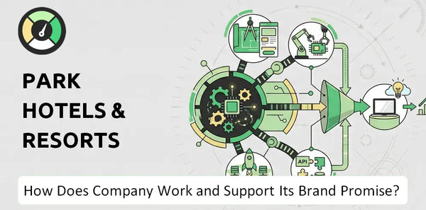 How Does Park Hotels & Resorts Company Work and Support Its Brand Promise?