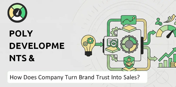 How Does Poly Developments & Holdings Group Company Turn Brand Trust Into Sales and Demand?