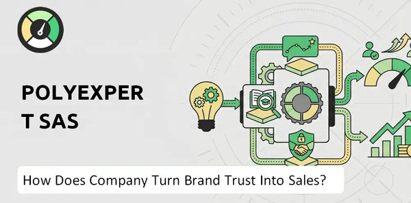 How Does Polyexpert SAS Company Turn Brand Trust Into Sales and Demand?
