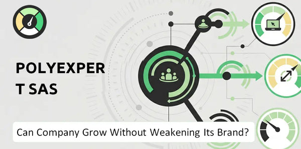 Can Polyexpert SAS Company Grow Without Weakening Its Brand?