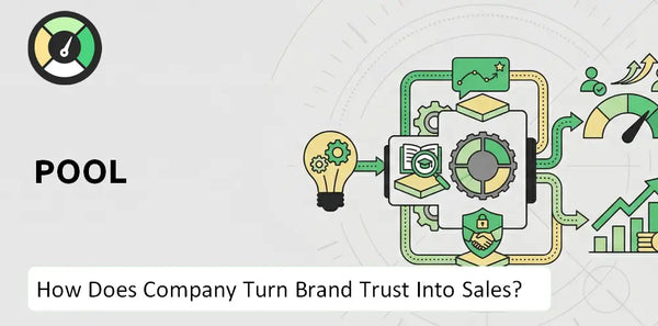 How Does Pool Company Turn Brand Trust Into Sales and Demand?