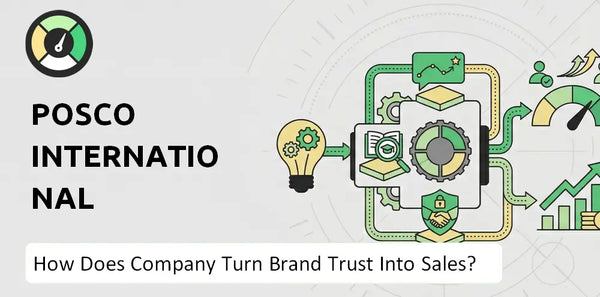 How Does Posco International Company Turn Brand Trust Into Sales and Demand?