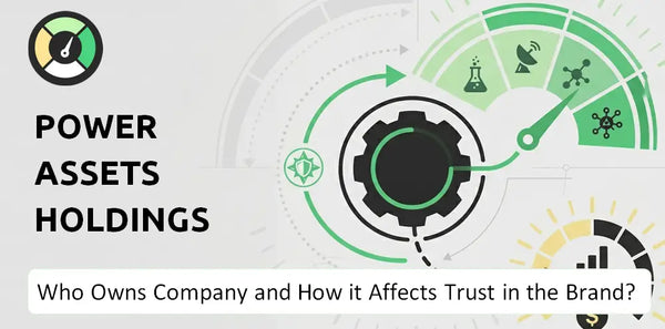 Who Owns Power Assets Holdings Company and How Does Ownership Affect Trust in the Brand?