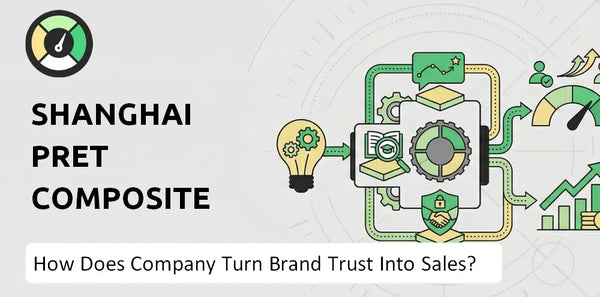 How Does Shanghai PRET Composites Company Turn Brand Trust Into Sales and Demand?