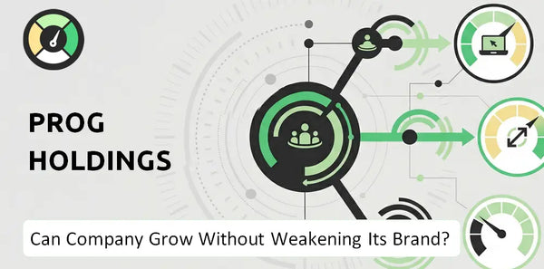 Can PROG Holdings Company Grow Without Weakening Its Brand?