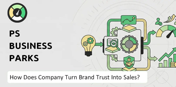 How Does PS Business Parks Company Turn Brand Trust Into Sales and Demand?