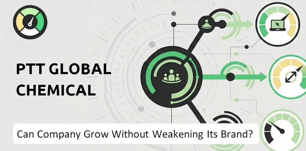 Can PTT Global Chemical Company Grow Without Weakening Its Brand?