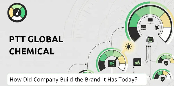 How Did PTT Global Chemical Company Build the Brand It Has Today?