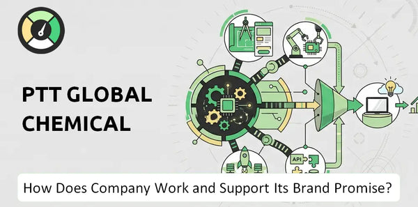 How Does PTT Global Chemical Company Work and Support Its Brand Promise?