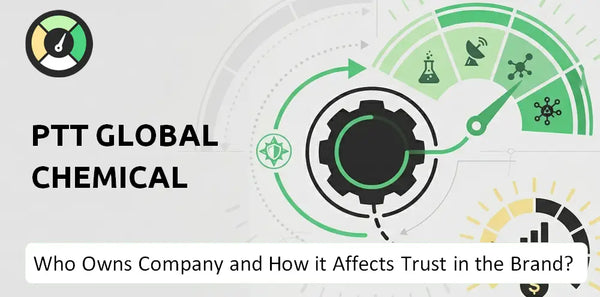 Who Owns PTT Global Chemical Company and How Does Ownership Affect Trust in the Brand?