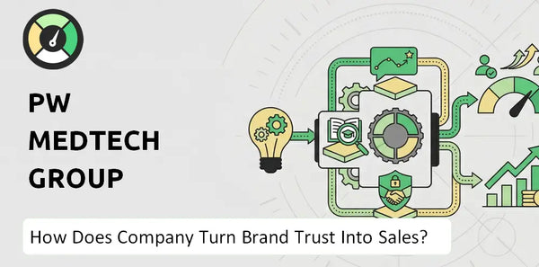 How Does PW Medtech Group Company Turn Brand Trust Into Sales and Demand?