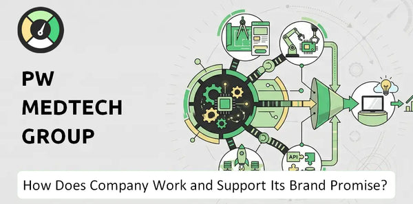How Does PW Medtech Group Company Work and Support Its Brand Promise?