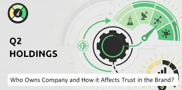 Who Owns Q2 Holdings Company and How Does Ownership Affect Trust in the Brand?