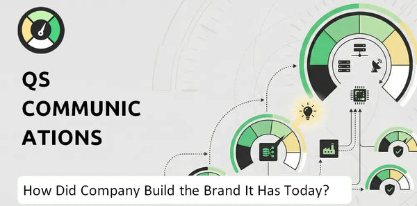 How Did QS Communications Company Build the Brand It Has Today?