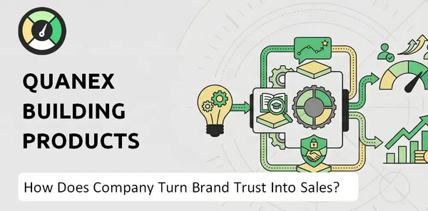 How Does Quanex Building Products Company Turn Brand Trust Into Sales and Demand?