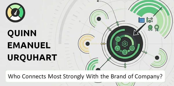 Who Connects Most Strongly With the Brand of Quinn Emanuel Urquhart & Sullivan Company?
