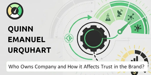 Who Owns Quinn Emanuel Urquhart & Sullivan Company and How Does Ownership Affect Trust in the Brand?