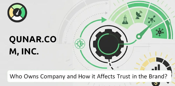 Who Owns Qunar.Com, Inc. Company and How Does Ownership Affect Trust in the Brand?