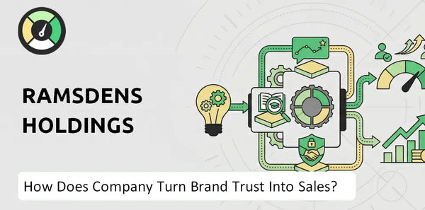 How Does Ramsdens Holdings Company Turn Brand Trust Into Sales and Demand?
