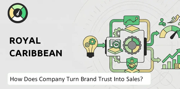 How Does Royal Caribbean Company Turn Brand Trust Into Sales and Demand?