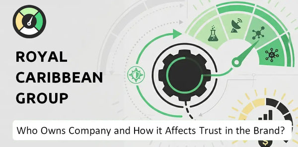 Who Owns Royal Caribbean Group Company and How Does Ownership Affect Trust in the Brand?