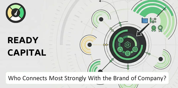 Who Connects Most Strongly With the Brand of Ready Capital Company?