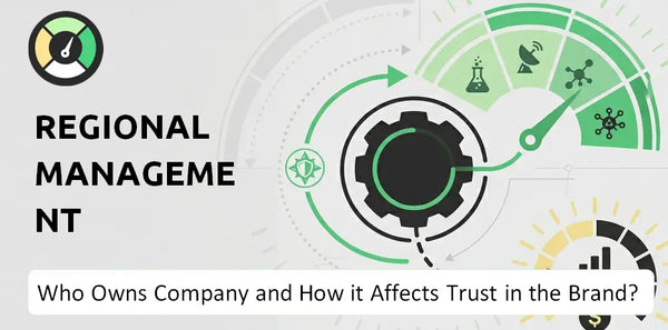 Who Owns Regional Management Company and How Does Ownership Affect Trust in the Brand?
