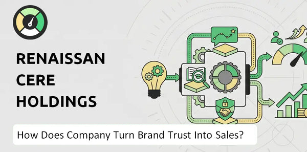 How Does RenaissanceRe Holdings Company Turn Brand Trust Into Sales and Demand?