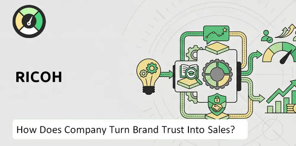 How Does Ricoh Company Turn Brand Trust Into Sales and Demand?