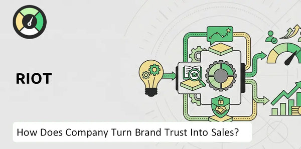 How Does Riot Company Turn Brand Trust Into Sales and Demand?