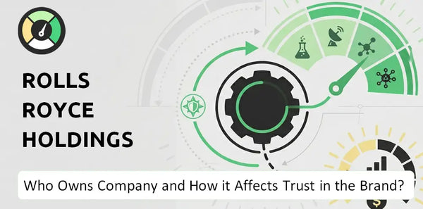 Who Owns Rolls Royce Holdings Company and How Does Ownership Affect Trust in the Brand?