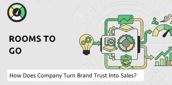 How Does Rooms To Go Company Turn Brand Trust Into Sales and Demand?