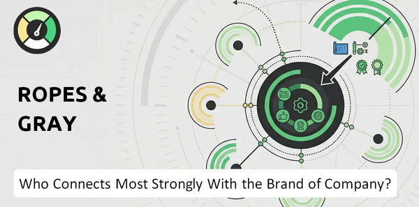 Who Connects Most Strongly With the Brand of Ropes & Gray Company?