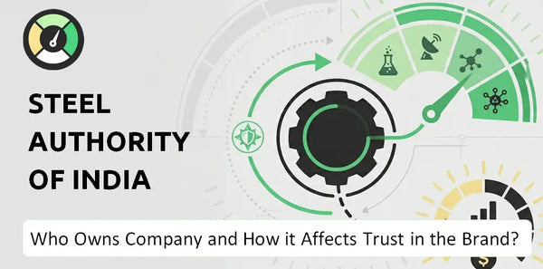 Who Owns Steel Authority of India Company and How Does Ownership Affect Trust in the Brand?