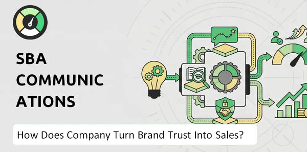 How Does SBA Communications Company Turn Brand Trust Into Sales and Demand?