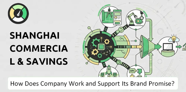 How Does Shanghai Commercial & Savings Bank Company Work and Support Its Brand Promise?