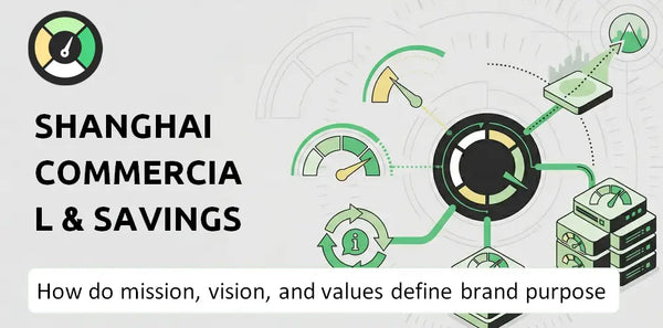 What Do the Mission, Vision, and Values of Shanghai Commercial & Savings Bank Company Say About Its Brand Purpose?