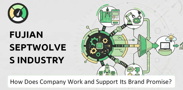 How Does Fujian Septwolves Industry Company Work and Support Its Brand Promise?