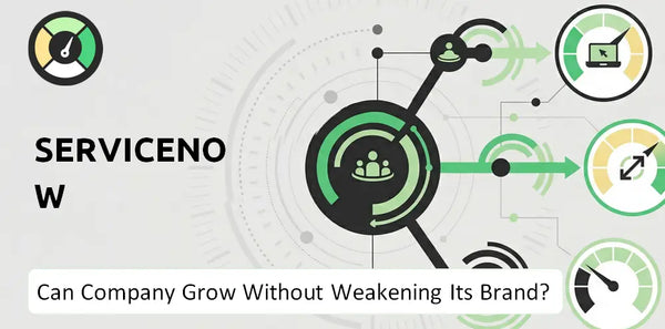 Can ServiceNow Company Grow Without Weakening Its Brand?