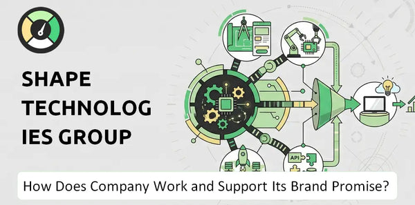How Does Shape Technologies Group Company Work and Support Its Brand Promise?