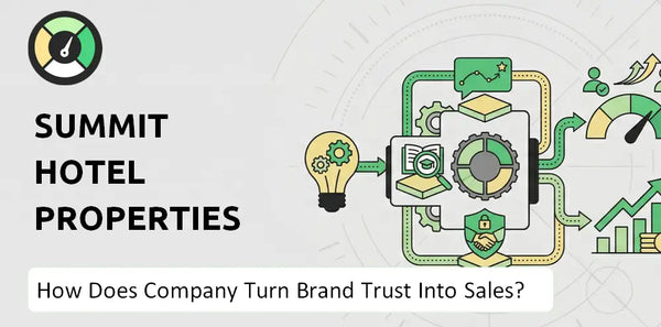 How Does Summit Hotel Properties Company Turn Brand Trust Into Sales and Demand?