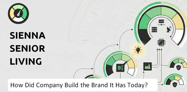 How Did Sienna Senior Living Company Build the Brand It Has Today?