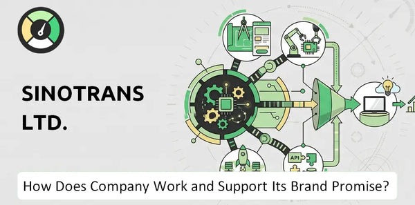 How Does Sinotrans Ltd. Company Work and Support Its Brand Promise?