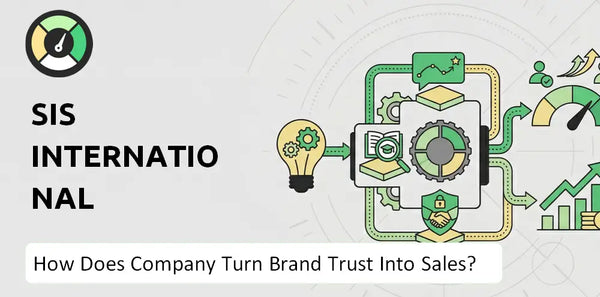 How Does SiS International Holdings Company Turn Brand Trust Into Sales and Demand?