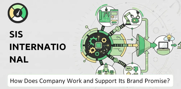 How Does SiS International Holdings Company Work and Support Its Brand Promise?