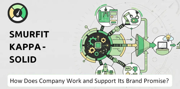 How Does Smurfit Kappa - Solid board & Graphic Board Operations Company Work and Support Its Brand Promise?