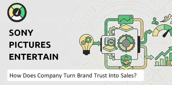 How Does Sony Pictures Entertainment Inc. Company Turn Brand Trust Into Sales and Demand?